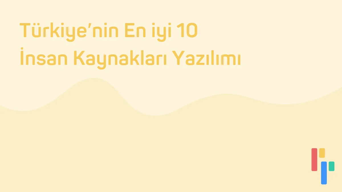 Türkiye’nin En iyi 10 İnsan Kaynakları Yazılımı